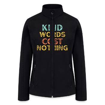 KIND WORDS COST NOTHING. For kind people. - Women’s Soft Shell Jacket - black - Front