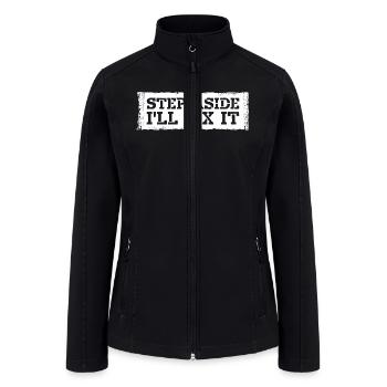 Step Aside I'll Fix It for Fixing Repairman Repair - Women’s Soft Shell Jacket - black - Front