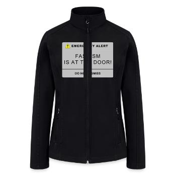 Anti Fascism | Alert Fascism is at the door | Anti - Women’s Soft Shell Jacket - black - Front