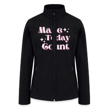 Make Today Count - Women’s Soft Shell Jacket - black - Front
