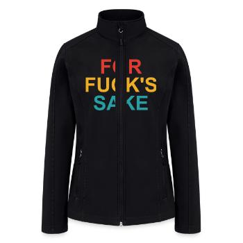 For Fuck's Sake - Women’s Soft Shell Jacket - black - Front