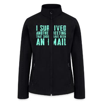 Funny saying for office, job & work - Women’s Soft Shell Jacket - black - Front