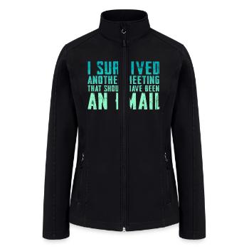 Funny saying for office, job & work - Women’s Soft Shell Jacket - black - Front