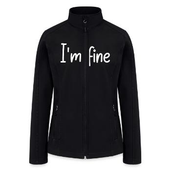 I'm Fine - Women’s Soft Shell Jacket - black - Front