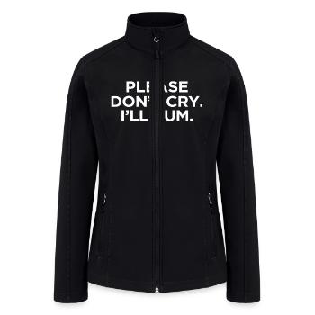 Please Don't Cry I'll Cum - Women’s Soft Shell Jacket - black - Front