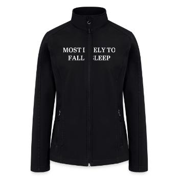 Most Likely To Fall Asleep - Women’s Soft Shell Jacket - black - Front
