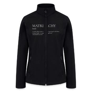 MATRIARCHY Definition - Women’s Soft Shell Jacket - black - Front