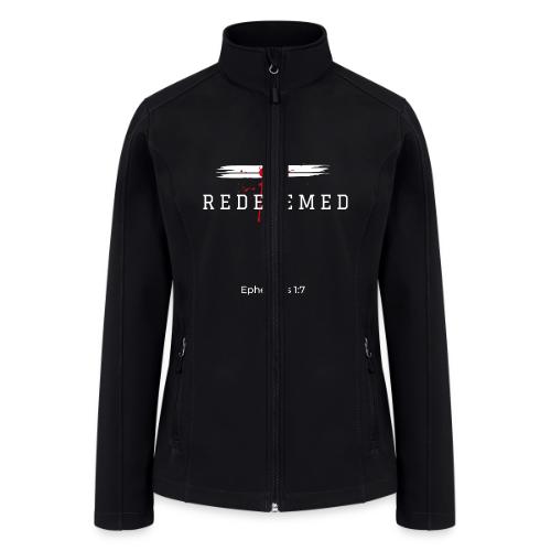 Redeemed by the blood of Jesus - Ephesians 1:7 - Women’s Soft Shell Jacket