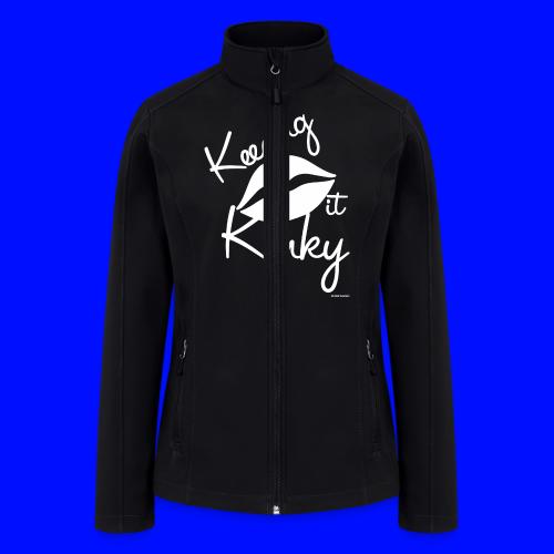 Keeping it kinky - Women’s Soft Shell Jacket