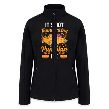 Not Thanksgiving Without Pumpkin Pie - Women’s Soft Shell Jacket - black - Front