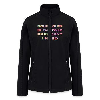 Doug Boles Only President Need - Women’s Soft Shell Jacket - black - Front