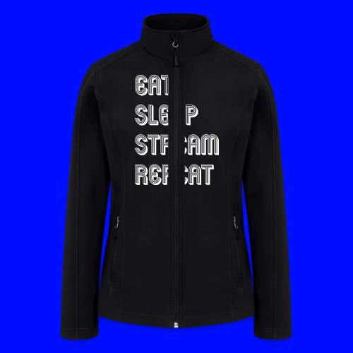 Eat Sleep Stream Repeat - Women’s Soft Shell Jacket