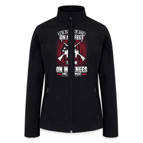 I'd Rather Die on My Feet for Dark Background - Women’s Soft Shell Jacket