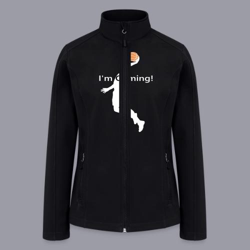 I'M COMING! - Women’s Soft Shell Jacket