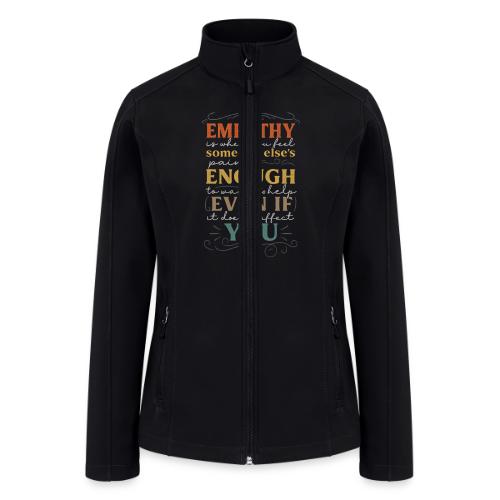 Empathy Quote Chalkboard Style Inspirational T-Shi - Women’s Soft Shell Jacket
