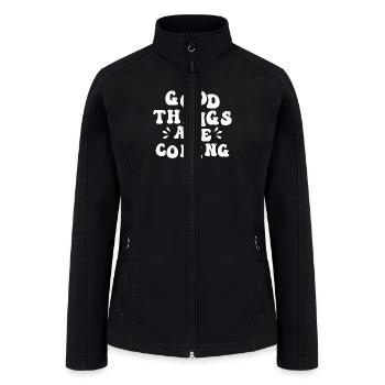 Motivational Quotes Good Things Are Coming - Women’s Soft Shell Jacket - black - Front