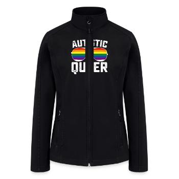 Autistic And Queer Autism Gay Lesbian LGBTQ - Women’s Soft Shell Jacket - black - Front