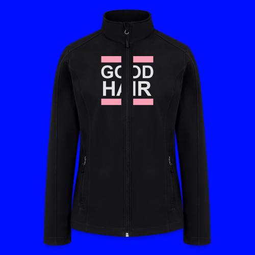 good hair - Women’s Soft Shell Jacket