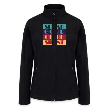SPEAK GOOD OR BE SILENT - Women’s Soft Shell Jacket - black - Front