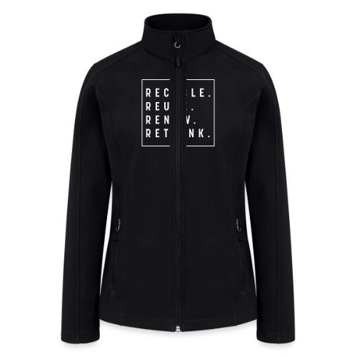 Recycle Reuse Renew Rethink Crisis Environmenta - Women’s Soft Shell Jacket