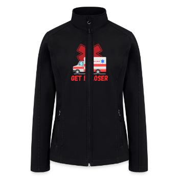 Get In Loser Emt Ems Nurse Paramedic Emergency - Women’s Soft Shell Jacket - black - Front
