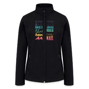Funny saying for office, job & work - Women’s Soft Shell Jacket - black - Front