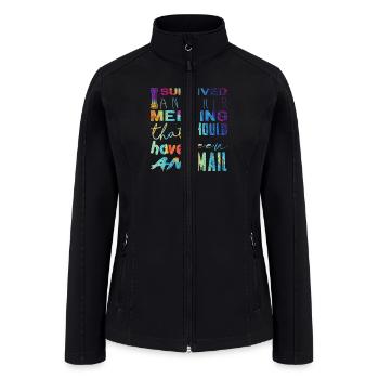 Funny saying for office, job & work - Women’s Soft Shell Jacket - black - Front