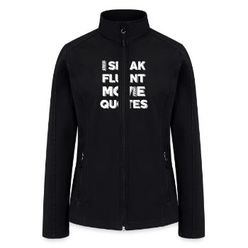 I Speak Fluent Movie Quotes - Women’s Soft Shell Jacket - black - Front