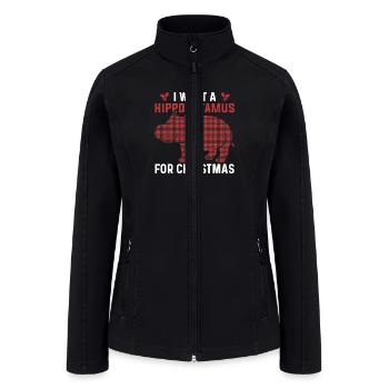 I want a hippopotamus for christmas quotation - Women’s Soft Shell Jacket - black - Front