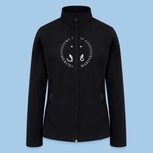 MY SON IS A MERCHANT MARINE - Women’s Soft Shell Jacket