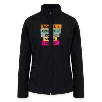 Books And Coffee And Dogs And Social Justice - Women’s Soft Shell Jacket - black - Front