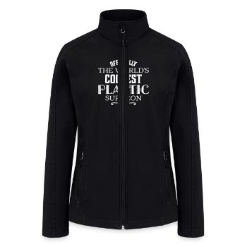 World s Coolest Plastic Surgeon - Women’s Soft Shell Jacket - black - Front
