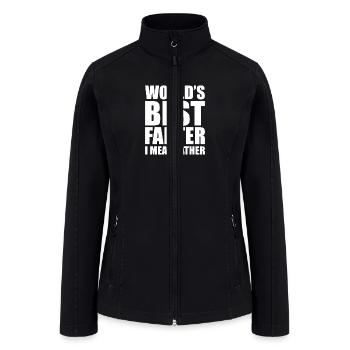 World s Best Farter I Mean Father - Women’s Soft Shell Jacket - black - Front