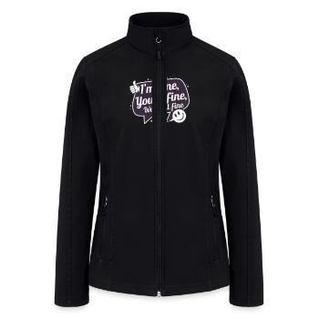 I'm fine, you're fine, we're all fine - Women’s Soft Shell Jacket - black - Front