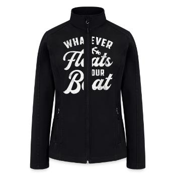 Whatever Floats Your Boat Sailing Boating Sailboat - Women’s Soft Shell Jacket - black - Front
