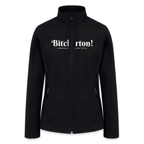 Bitcherton White - Women’s Soft Shell Jacket