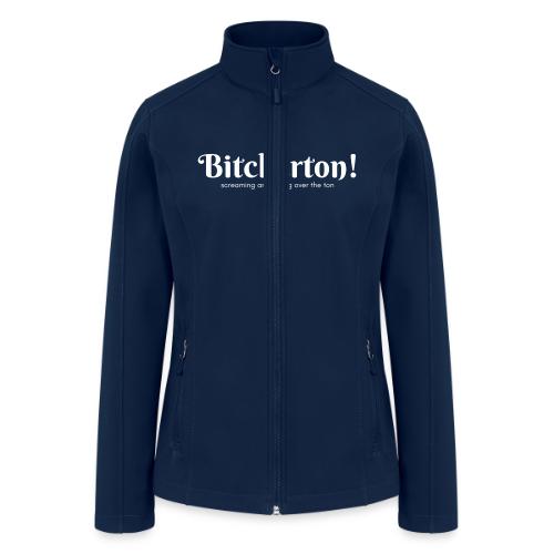 Bitcherton White - Women’s Soft Shell Jacket