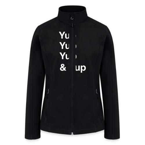 Yup, Yup, Yup & Yup - Women’s Soft Shell Jacket