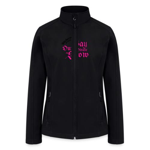 Our Gay Pirate Show - Women’s Soft Shell Jacket