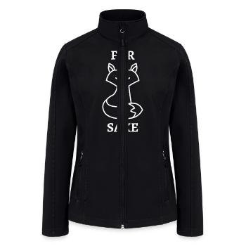 For Fox Sake | Funny Quotes | Sarcastic Humor - Women’s Soft Shell Jacket - black - Front