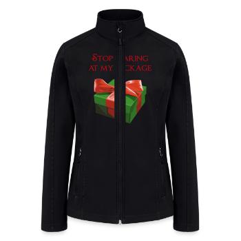 Stop Staring at my Package Christmas Present - Women’s Soft Shell Jacket - black - Front