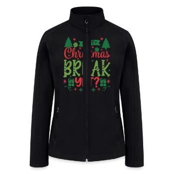 Is It Christmas Break Yet 2022 Merry christmas - Women’s Soft Shell Jacket - black - Front