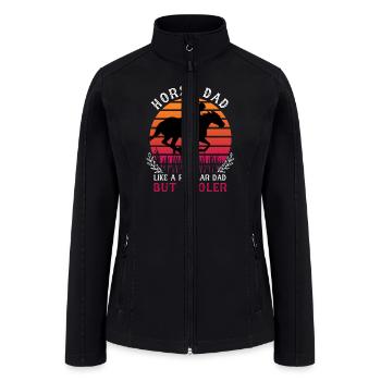 Horse Dad Like A Regular Dad but Cooler - Women’s Soft Shell Jacket - black - Front