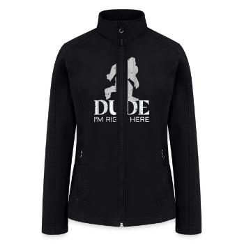 Bruh I'm Right Here Yeti Bigfoot Sasquatch - Women’s Soft Shell Jacket - black - Front