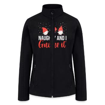 Chistmas Season Naughty And I Gnome It - Women’s Soft Shell Jacket - black - Front