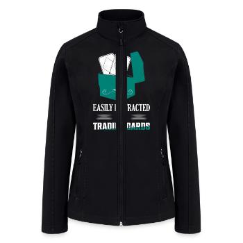 Easily Distracted By Trading Cards Card Collector - Women’s Soft Shell Jacket - black - Front
