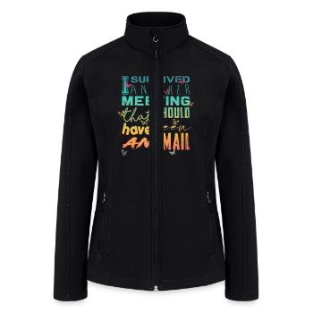 Funny saying for office, job & work - Women’s Soft Shell Jacket - black - Front