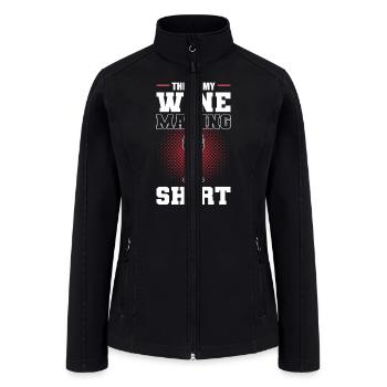 This is My Wine Making Shirt Wine Maker Wine - Women’s Soft Shell Jacket - black - Front