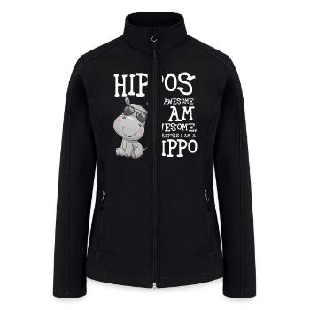 Hippopotamus Hippos are Awesome Therefore - Women’s Soft Shell Jacket - black - Front