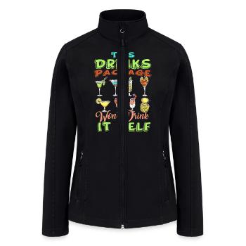 This Drinks Package Won't Drink Itself - Women’s Soft Shell Jacket - black - Front